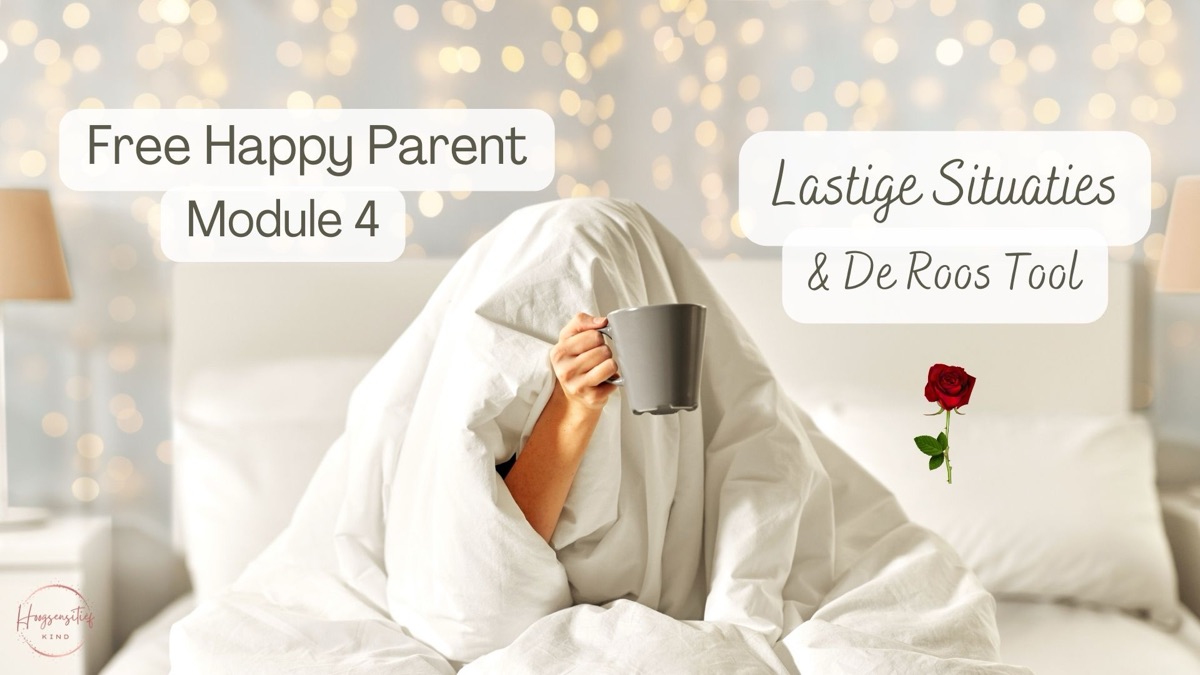 Free Happy Parent module 4: Lastige situaties en de Roos tool, vrouw onder een dekbed met een mok