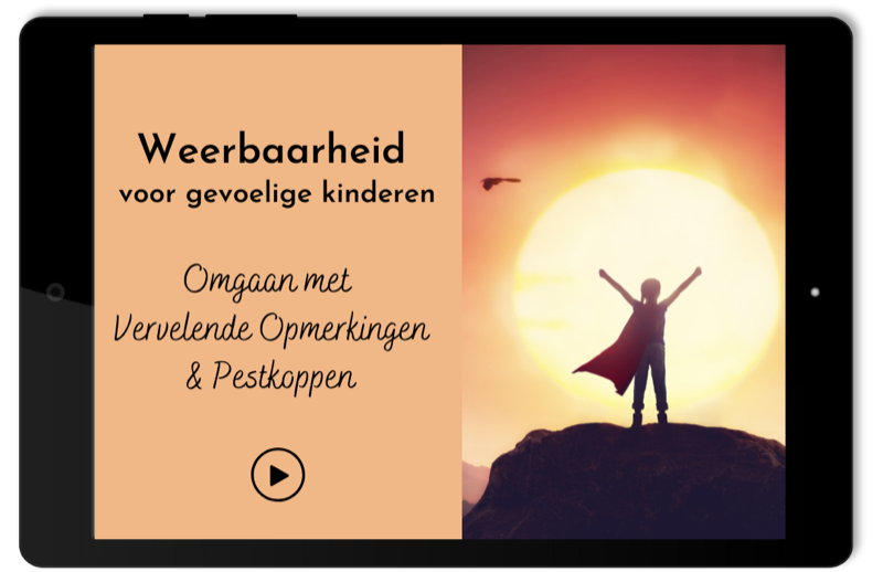 Bonus video serie op een tablet: Weerbaarheid voor gevoelige kinderen, omgaan met vervelende opmerkingen en pestkoppen