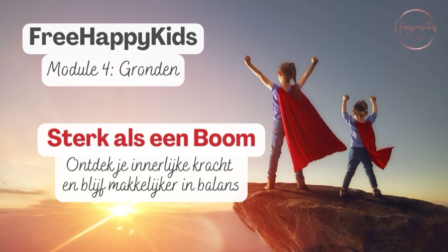 Module 4, Gronden: Sterk als een Boom. Ontdek je innerlijke kracht en blijf makkelijker in balans